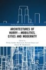 Phillip Gordon Dennis Mackintosh, Richard Dennis, Deryck W Holdsworth, Deryck W. Holdsworth, Phillip Gordon Mackintosh - Architectures of Hurrymobilities, Cities and Modernity