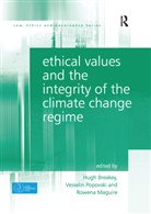 Hugh Breakey, Hugh Popovski Breakey, Vesselin Popovski, Hugh Breakey, Breakey Hugh, Rowena Maguire... - Ethical Values and the Integrity of the Climate Change Regime