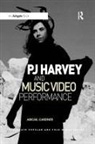 Abigail Gardner, Gardner Abigail - Pj Harvey and Music Video Performance