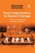 Margit Keller, Keller Margit, Maie Kiisel, Kiisel Maie, Triin Vihalemm, Triin Keller Vihalemm... - From Intervention to Social Change