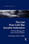 Semahagn Gashu Abebe, Abebe Semahagn Gashu - Last Post-Cold War Socialist Federation