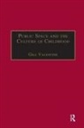 Gill Valentine, Valentine Gill - Public Space and the Culture of Childhood