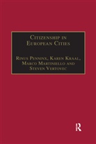 Karen Kraal, Karen Vertovec Kraal, Steven Vertovec, Rinus Penninx - Citizenship in European Cities