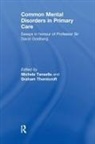 Michele Thornicroft Tansella, Michele Tansella, Tansella Michele, Graham Thornicroft, Thornicroft Graham - Common Mental Disorders in Primary Care
