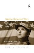 Paige Whaley Eager, Eager Paige Whaley - Waging Gendered Wars U.s. Military Women in Afghanistan and Iraq