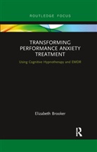 Elizabeth Brooker - Transforming Performance Anxiety Treatment