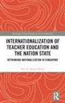 Rita Z. Nazeer-Ikeda - Internationalization of Teacher Education and the Nation State