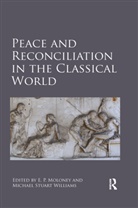 E. P. Williams Moloney, E. P. Moloney, Moloney E. P., Michael Stuart Williams, Williams Michael Stuart - Peace and Reconciliation in the Classical World