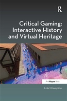 Erik Champion, Erik (Curtin University Champion - Critical Gaming: Interactive History and Virtual Heritage