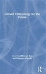 Jeffrey Ian Ross, Jeffrey Ian Ross, Ross Jeffrey Ian, Francesca Vianello - Convict Criminology for the Future