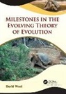 David Wool, David Friedman Wool - Milestones in the Evolving Theory of Evolution
