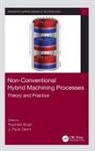 Rupinder (Nitttr Singh, J. Paulo Davim, Davim J. Paulo, Rupinder Singh, Singh Rupinder - Non-Conventional Hybrid Machining Processes