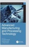 Chander (Lovely Professional University Prakash, J Paulo Davim, J. Paulo Davim, Chander Prakash, Sunpreet Singh - Advanced Manufacturing and Processing Technology
