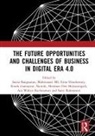 Satria Mahrinasari Ms Hendrawaty Bangsawan, Satria Bangsawan, Hendrati Dwi Mulyaningsih, Rindu Gamayuni, Ernie Hendrawaty, Mahrinasari... - Future Opportunities and Challenges of Business in Digital Era 4.0