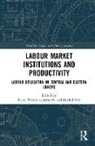 Beata Pilc Wozniak-Jechorek, Michał Pilc, Beata Woźniak-Jęchorek - Labour Market Institutions and Productivity