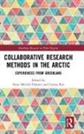 Anne Merrild Ren Hansen, Anne Merrild Hansen, Carina Ren - Collaborative Research Methods in the Arctic