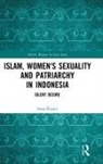 Irma Riyani - Islam, Women''s Sexuality and Patriarchy in Indonesia