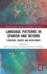 Juan J. Sessarego Colomina-Alminana, Juan J. Colomina-Almiñana, Sandro Sessarego, Sessarego Sandro - Language Patterns in Spanish and Beyond