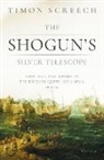 Timon Screech, Timon (Professor of the History of Art Screech, Screech Timon - Shogun''s Silver Telescope