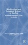 Khalid (Texas State University Arar, Khalid Arar, Arar Khalid, Deniz Örücü, Jane Wilkinson, Wilkinson Jane - Neoliberalism and Education Systems in Conflict