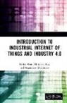 Sudip Misra, Sudip Roy Misra, Anandarup Mukherjee, Chandana Roy, Roy Chandana - Introduction to Industrial Internet of Things and Industry 4.0