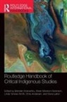 Brendan Moreton-Robinson Hokowhitu, Chris Andersen, Brendan Hokowhitu, Hokowhitu Brendan, Steve Larkin, Larkin Steve... - Routledge Handbook of Critical Indigenous Studies