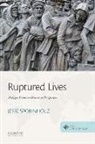 Jesse Spohnholz, Jesse (Professor of History and Directo Spohnholz - Ruptured Lives