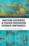 Fiona Copland, Fiona Donaghue Copland, Helen Donaghue - Analysing Discourses in Teacher Observation Feedback Conferences