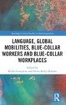 Kellie Kelly-Holmes Goncalves, Kellie Gonçalves, Helen Kelly-Holmes - Language, Global Mobilities, Blue Collar Workers and Blue Collar