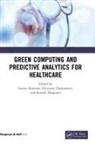 Sourav (Kalyani Govt. Engg. College Banerjee, Sourav Banerjee, Chinmay Chakraborty, Kousik Dasgupta - Green Computing and Predictive Analytics for Healthcare