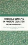 Fiona C. (University College Cork Chambers, David Aldous, Anna Bryant, Fiona C. Chambers - Threshold Concepts in Physical Education