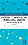 Reuben Burton Steff, Joe Burton, Burton Joe, Simona R Soare, Simona R. Soare, Reuben Steff... - Emerging Technologies and International Security