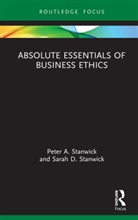 Peter Stanwick, Peter Stanwick Stanwick, Sarah Stanwick - Absolute Essentials of Business Ethics