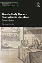 Nicole A. Jacobs - Bees in Early Modern Transatlantic Literature