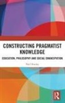 Neil Hooley, Neil (Victoria University Hooley, Hooley Neil - Constructing Pragmatist Knowledge
