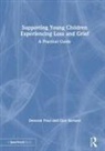 Clair Barnard, Deborah Price, Deborah (University of South Australia) Bar Price - Supporting Young Children Experiencing Loss and Grief
