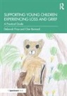 Clair Barnard, Deborah Price, Deborah (University of South Australia) Bar Price - Supporting Young Children Experiencing Loss and Grief