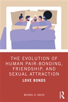 Michael R Kauth, Michael R. Kauth, Michael R. (Veterans Health Administration Kauth, Kauth Michael R. - Evolution of Human Pair-Bonding, Friendship, and Sexual Attraction