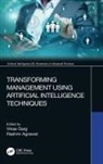 Vikas (Amity University Garg, Rashmi Agrawal, Agrawal Rashmi, Vikas Garg - Transforming Management Using Artificial Intelligence Techniques