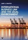 Larry A Dimatteo, Larry A. DiMatteo - International Business Law and the Legal Environment