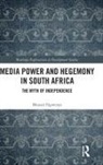 Blessed Ngwenya - Media Power and Hegemony in South Africa