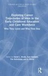 David L. Emilsen Brody, David L Brody, Brody David L., Kari Emilsen, Tim Rohrmann, Jo Warin... - Exploring Career Trajectories of Men in Early Childhood Education