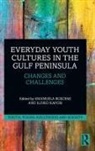 Emanuela (University of Monterrey Buscemi, Emanuela Buscemi, Ildiko Kaposi - Everyday Youth Cultures in the Gulf Peninsula