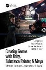 Kassandra Arevalo, Jingtian Li, Jingtian Watkins Li, Matthew Tovar, Adam Watkins, Watkins Adam - Creating Games With Unity, Substance Painter, & Maya