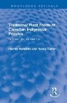 Harriet Kuhnlein, Harriet Turner Kuhnlein, Nancy Turner, Turner Nancy - Traditional Plant Foods of Canadian Indigenous Peoples