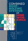 Volodymyr (National Mining University Bondarenko, Volodymyr Kovalevska Bondarenko, Mykhaylo Barabash, Volodymyr Bondarenko, Bondarenko Volodymyr, Viktor Chervatiuk... - Combined Roof-Bolting Systems of Mine Workings