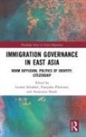 Gunter (University of Tubingen Schubert, Anastasiya Bayok, Franziska Plümmer, Gunter Schubert, Schubert Gunter - Immigration Governance in East Asia