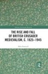 Mike Horswell, Mike (Royal Holloway Horswell - Rise and Fall of British Crusader Medievalism, C.18251945