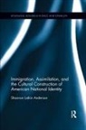 Shannon Latkin Anderson, Anderson Shannon Latkin - Immigration, Assimilation, and the Cultural Construction of American