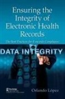 Orlando Lopez, Orlando López - Ensuring the Integrity of Electronic Health Records